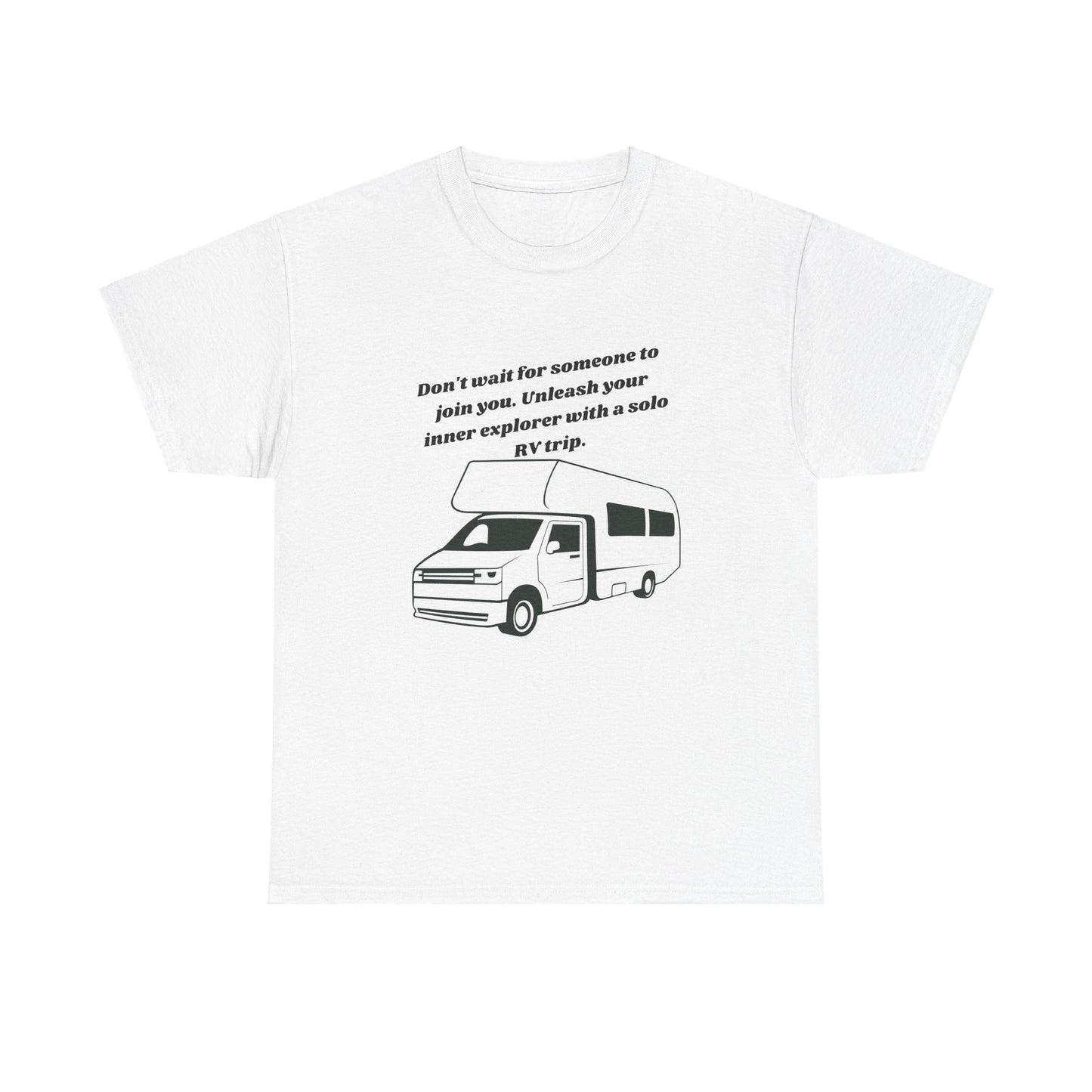 Don't Wait For Someone To Join You Go RVing Unisex Heavy Cotton Tee