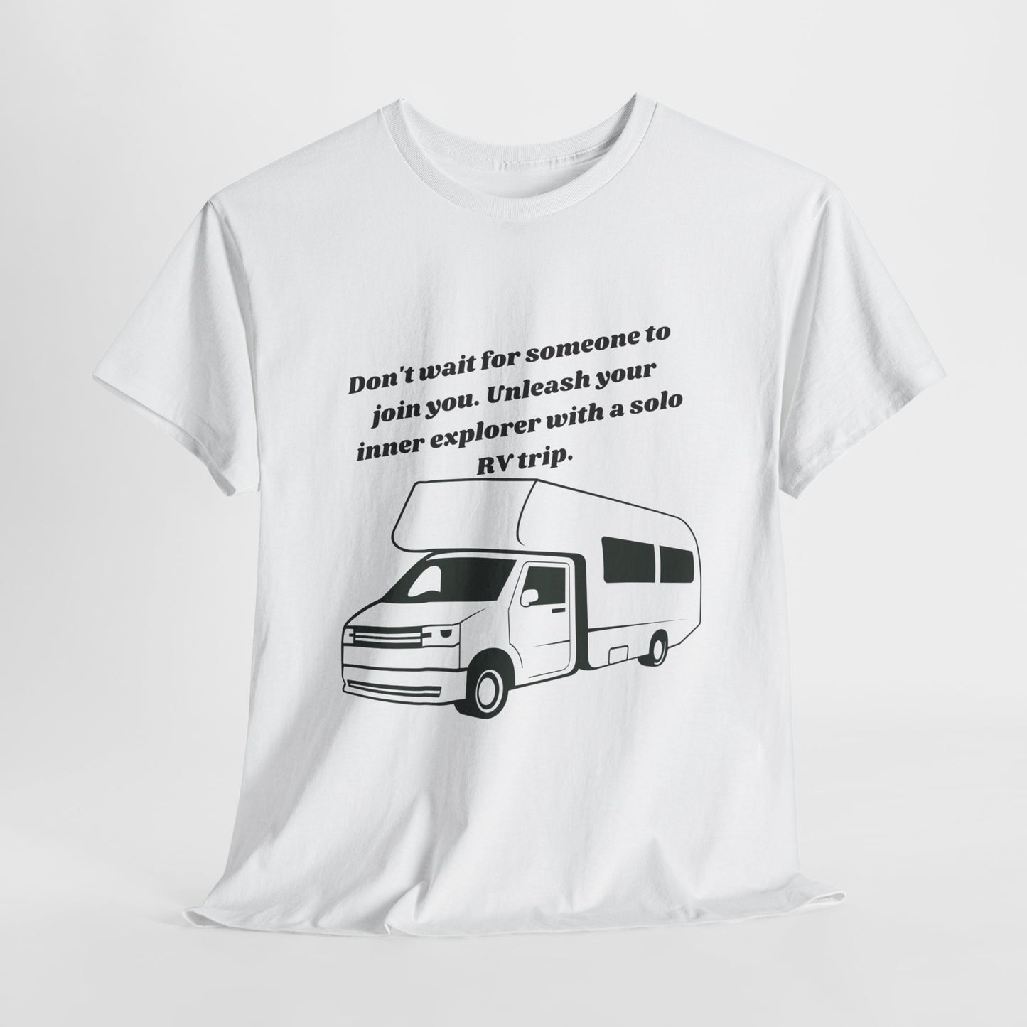 Don't Wait For Someone To Join You Go RVing Unisex Heavy Cotton Tee