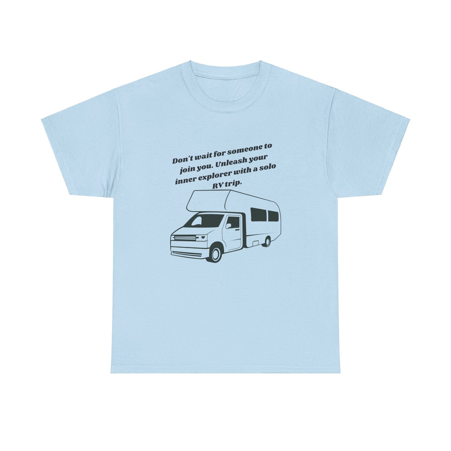 Don't Wait For Someone To Join You Go RVing Unisex Heavy Cotton Tee