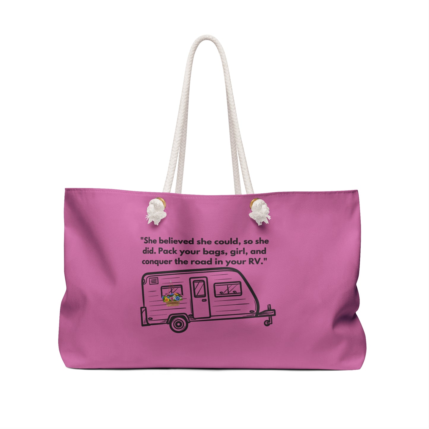 She Believed She Could Go RVing Pink Weekender Bag