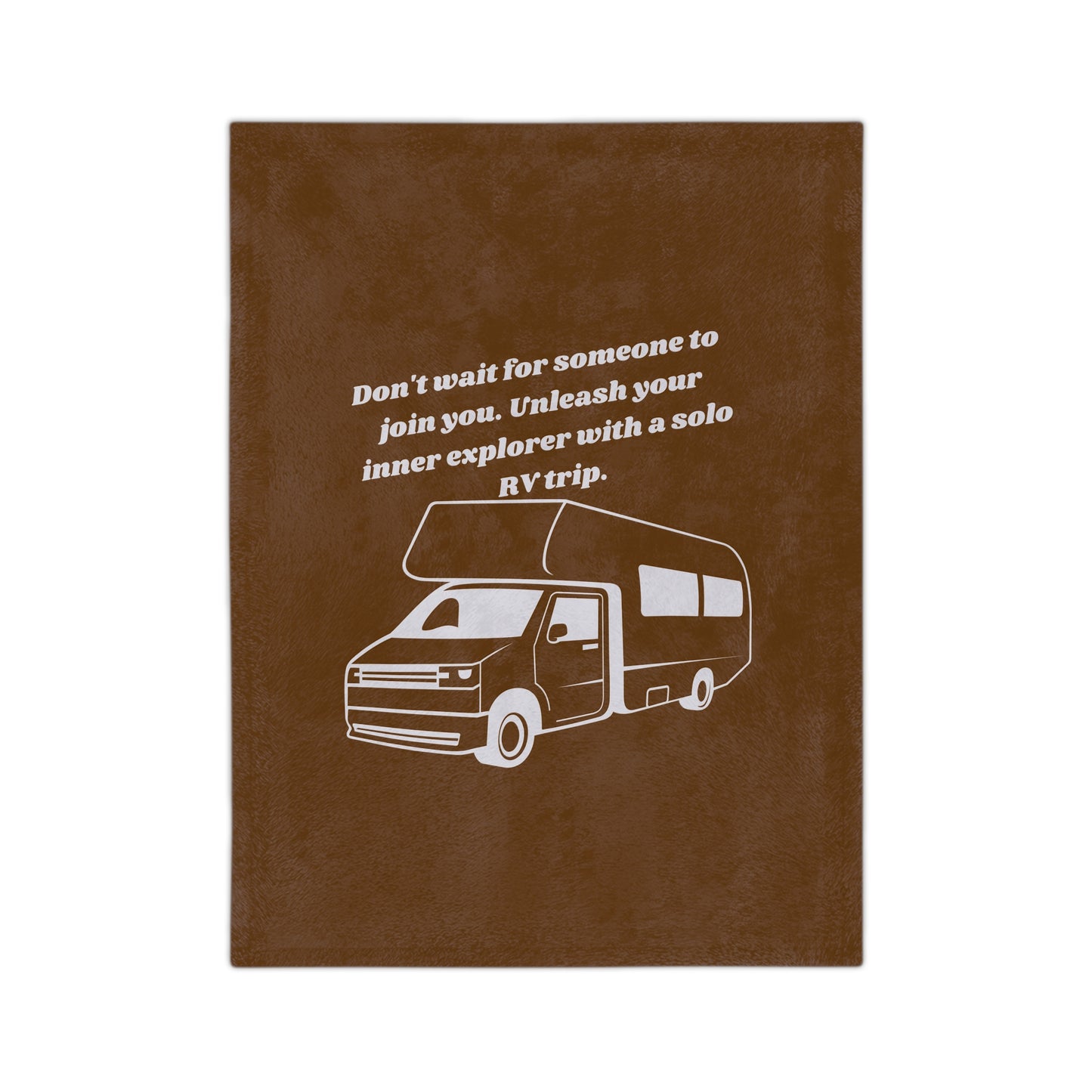 Dont Wait Go RVing Dark Brown Velveteen Microfiber Blanket