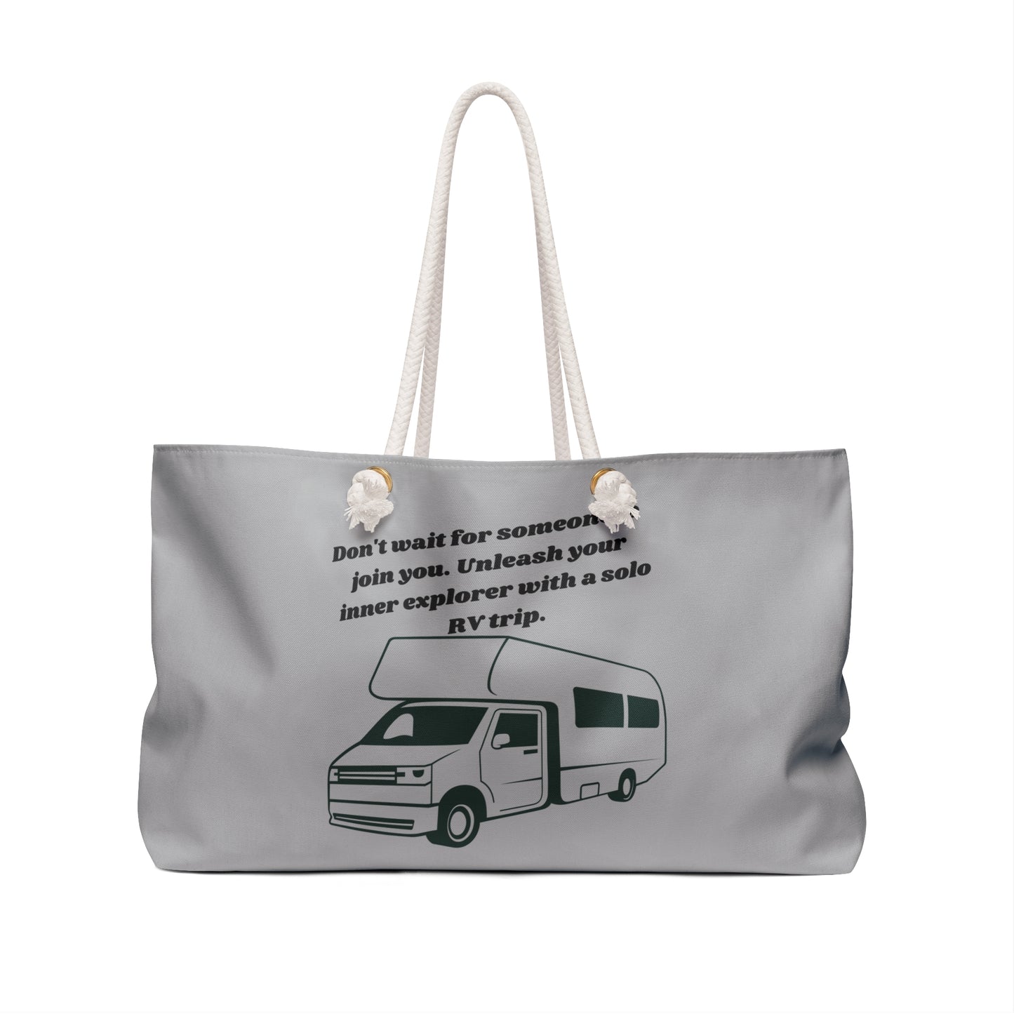 Dont Wait Go RVing Gray Weekender Bag