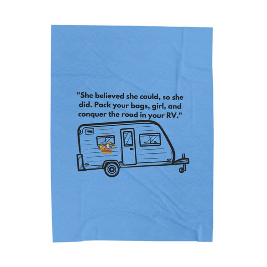 She Believed She Could Go RVing Blue Velveteen Plush Blanket