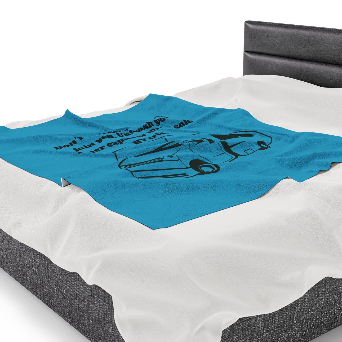 Dont Wait for Someone Go RVing Turquoise Velveteen Plush Blanket