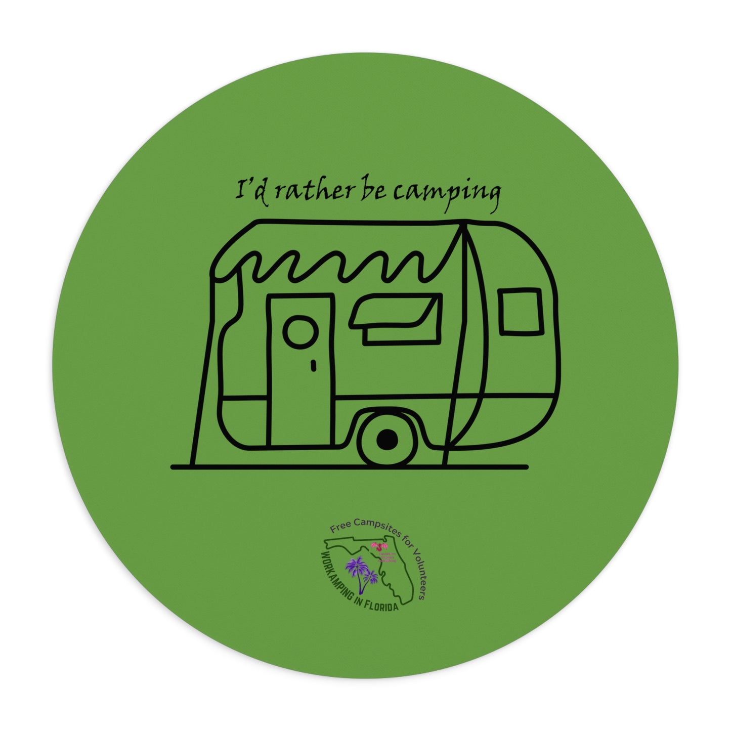 I'd Rather Be Camping Green Mousepad