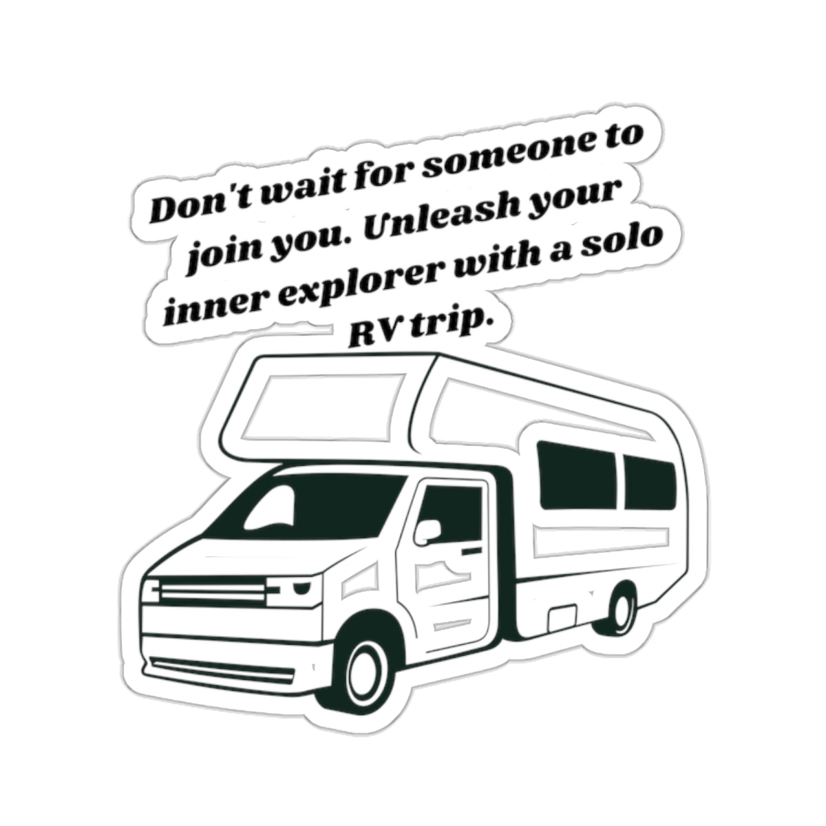 Dont Wait Go RVing Kiss-Cut Stickers