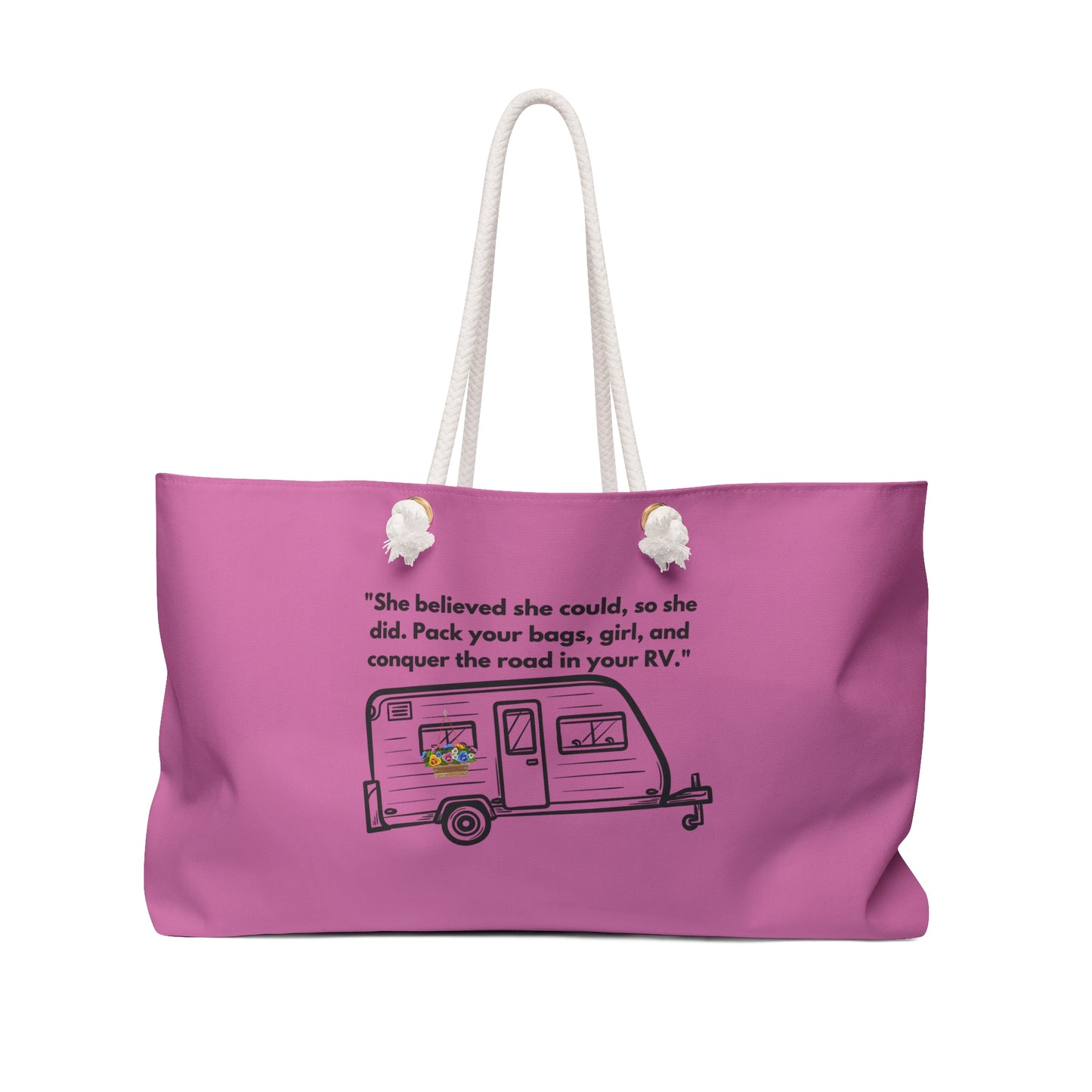 She Believed She Could Go RVing Pink Weekender Bag