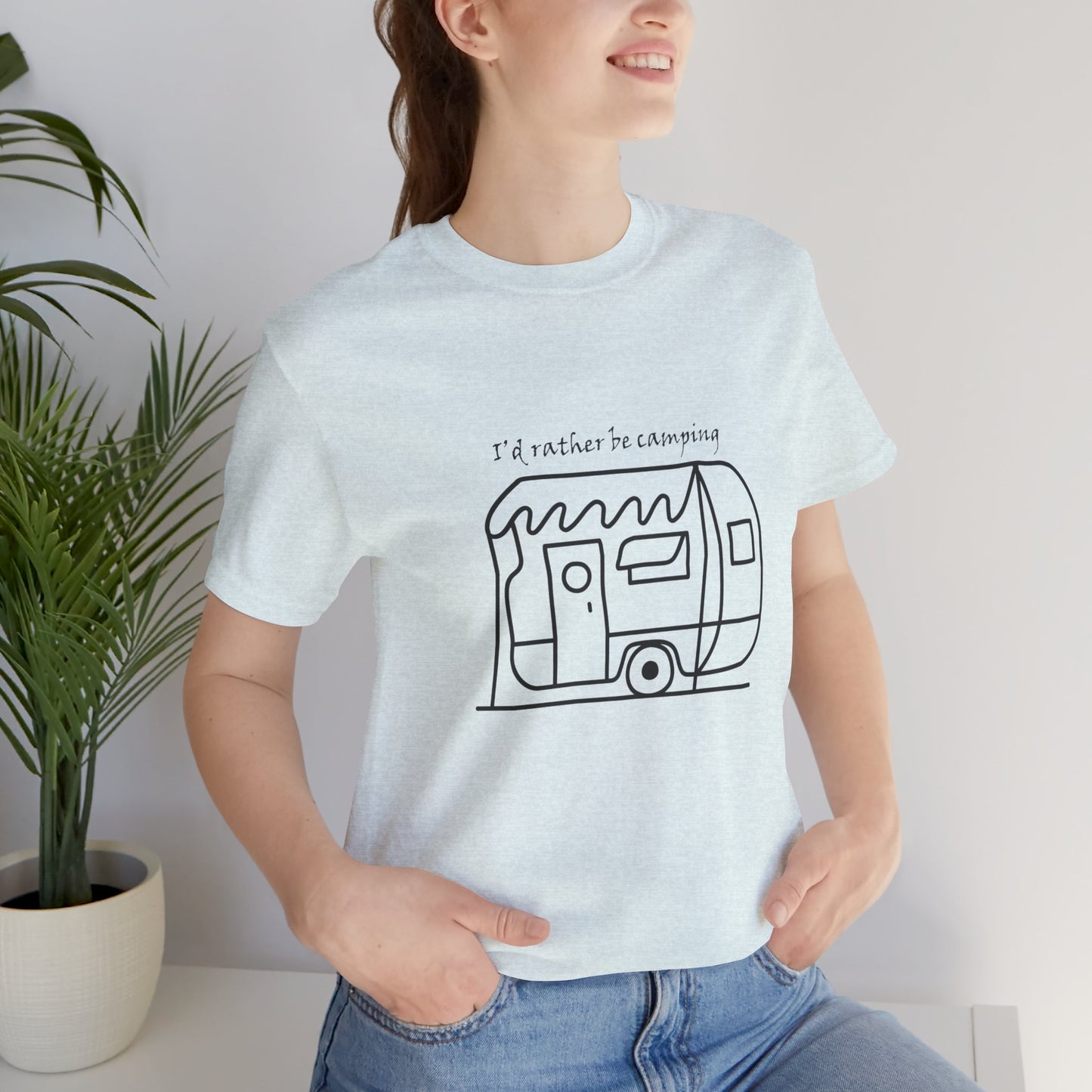 I'd Rather Be Camping - Unisex Jersey Short Sleeve Tee