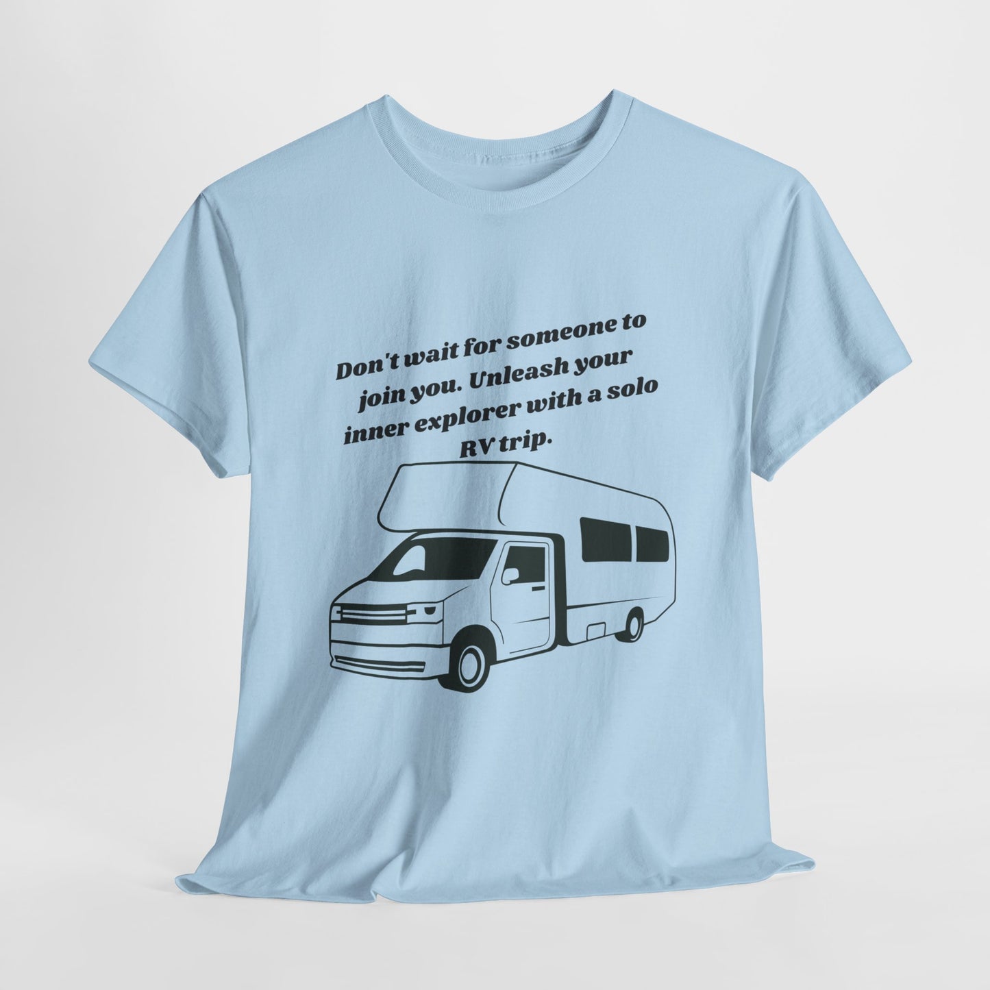 Don't Wait For Someone To Join You Go RVing Unisex Heavy Cotton Tee