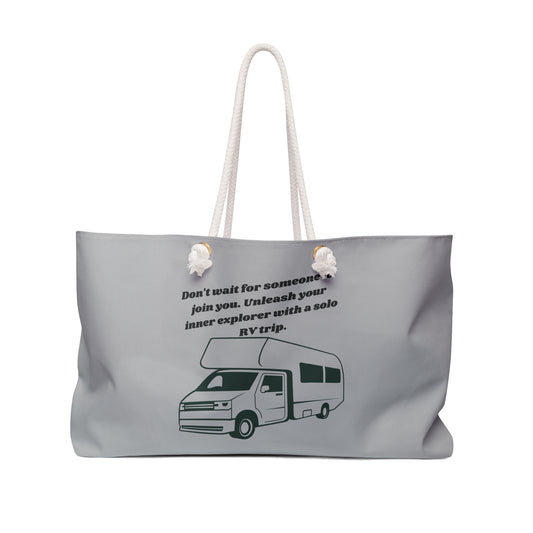 Dont Wait Go RVing Gray Weekender Bag