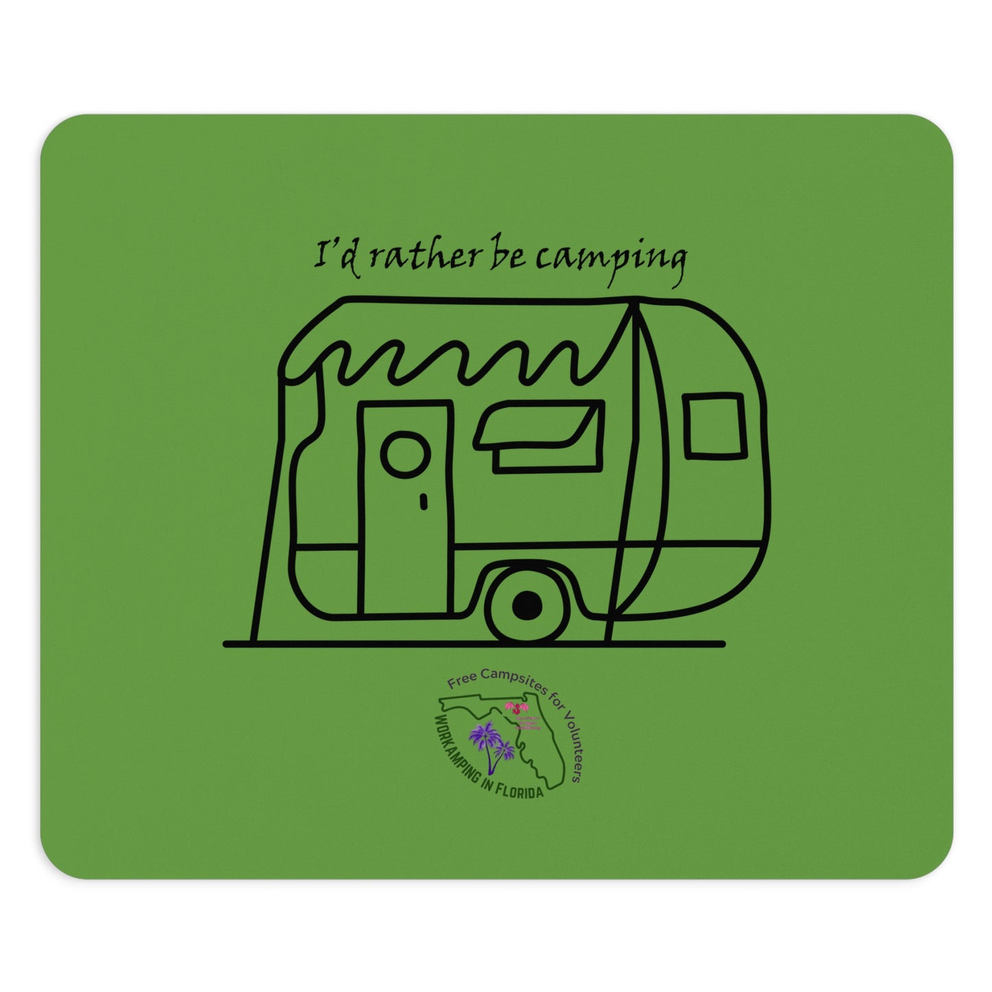 I'd Rather Be Camping Green Mousepad