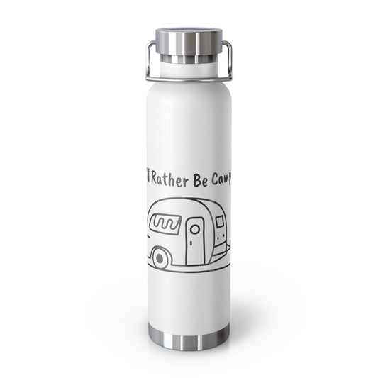 22oz Vacuum Insulated Bottle-I'd Rather Be Camping
