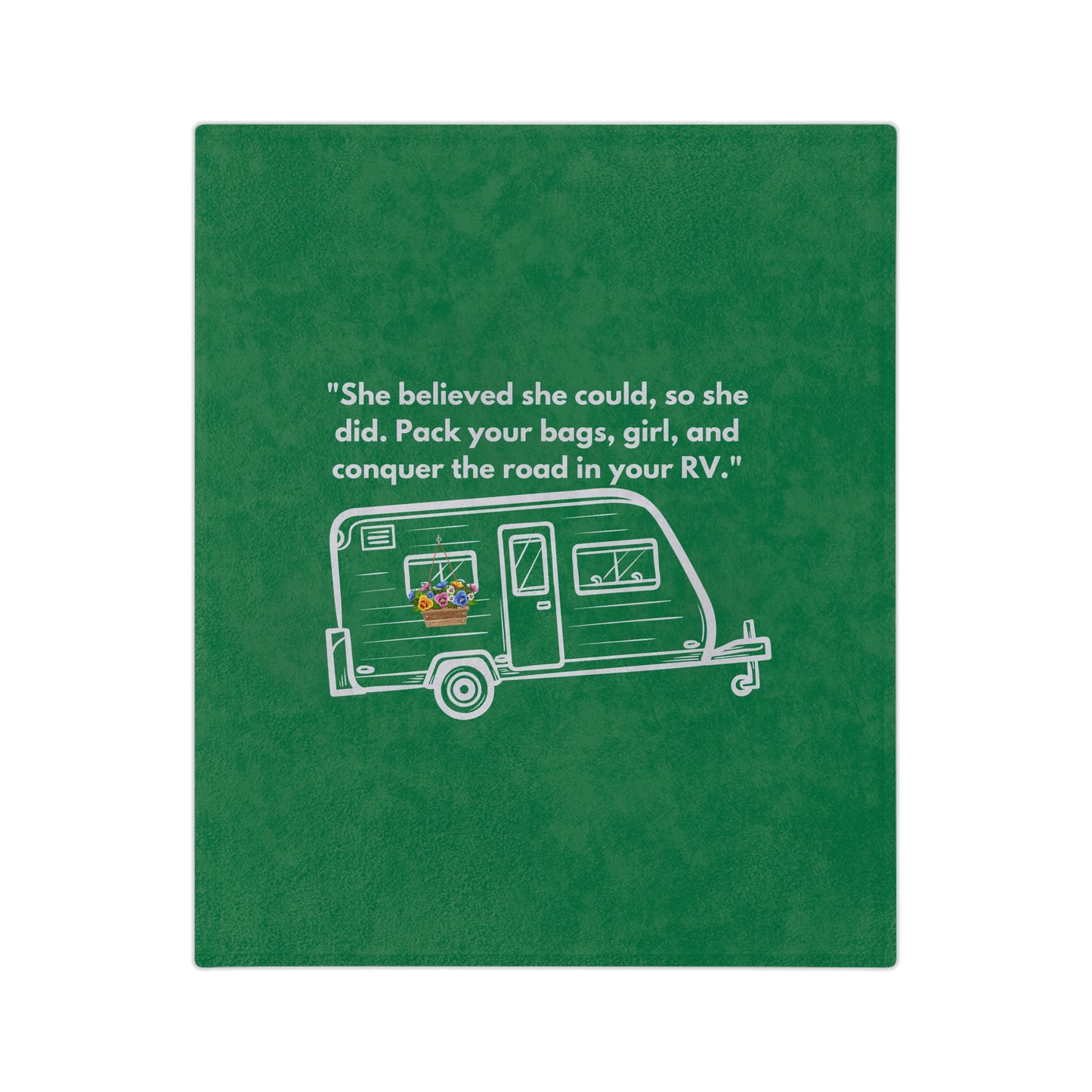 She Believed She Could Go RVing Green Velveteen Microfiber Blanket