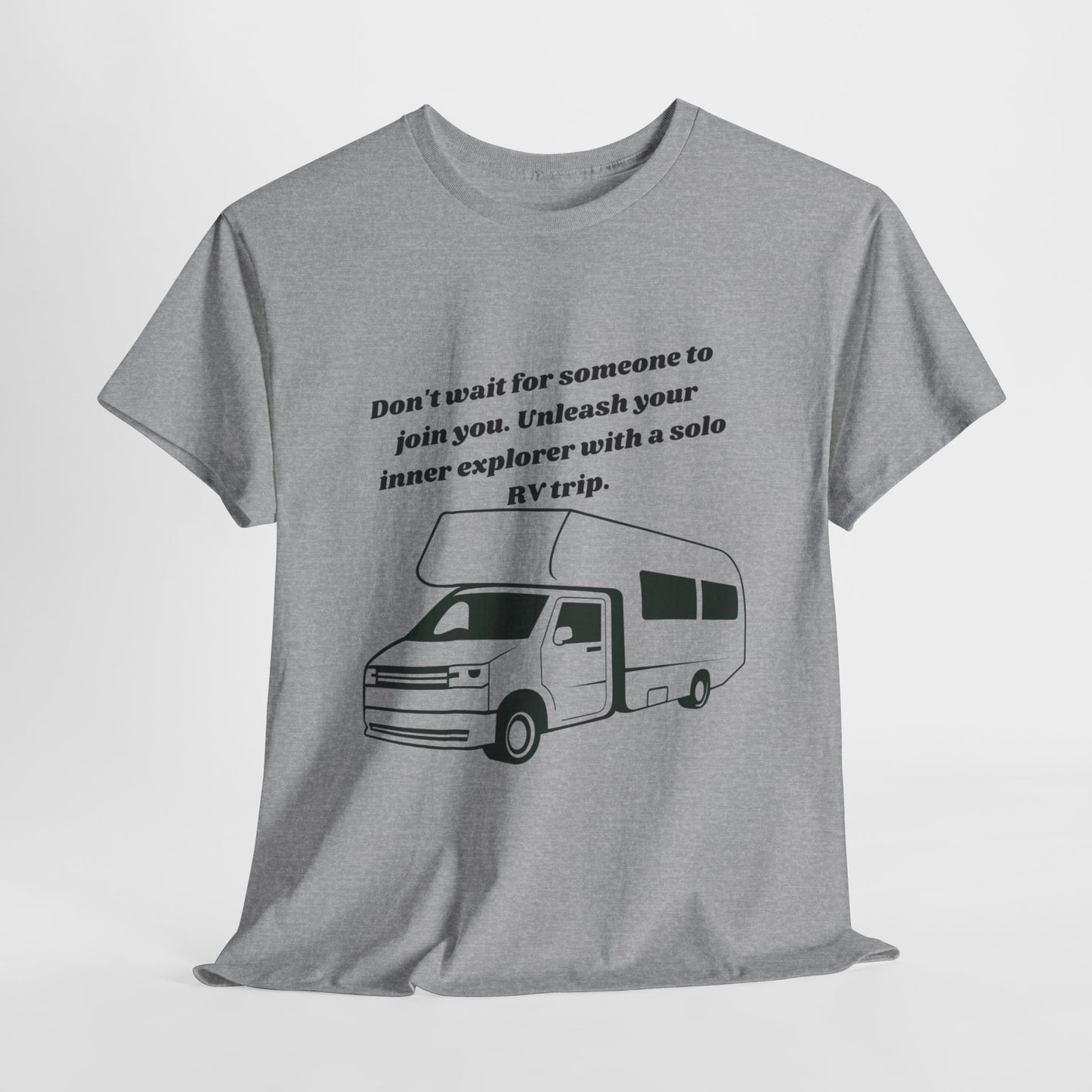 Don't Wait For Someone To Join You Go RVing Unisex Heavy Cotton Tee